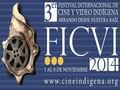 FCVI-Festival Internacional de Cine y Video Indigena, Puebla de Zaragoza, Messico, 1-8 novembre 2014