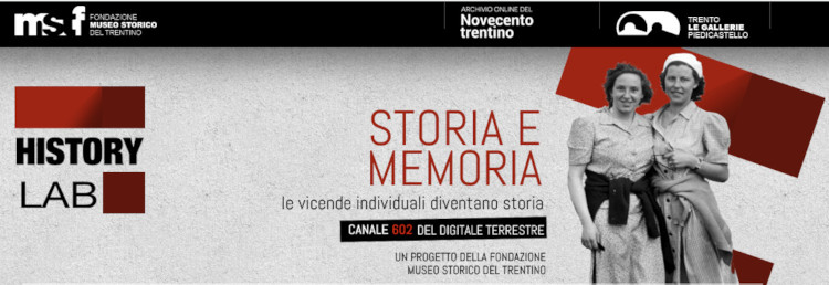 History Lab, canale di storia e memoria della Fondazione Museo Storico del Trentino