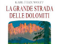"La grande Strada delle Dolomiti", libro di Karl Felix Wolff
