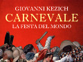 "Carnevale. La festa del mondo" di Giovanni Kezich, particolare di copertina