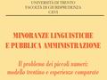 Minoranze linguistiche e Pubblica Amministrazione, Universit degli Studi di Trento