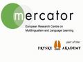 Mercator, European Research Center for Multilingualism and Language Learning