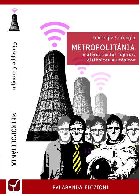 "Metropolitnia e teros contos tpicos, distpicos e utpicos" : libro di Giuseppe Corongiu