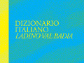 Dizionario Italiano-Ladino Val Badia/Dizionar Ladin Val Badia-Talian