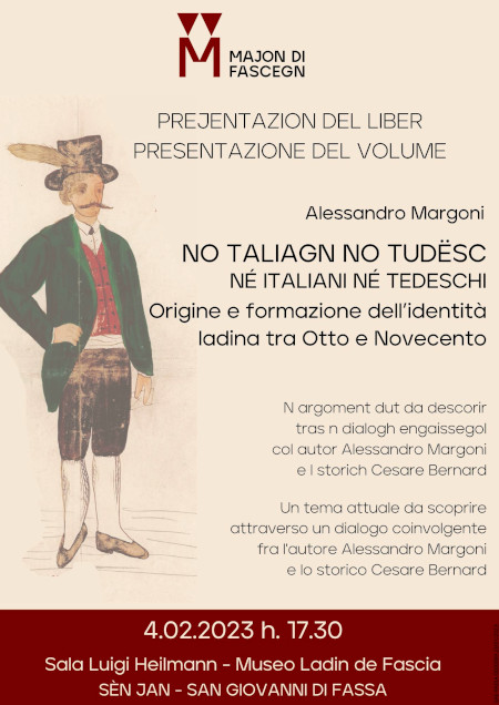 Presentazione del volume "NO TALIAGN NO TUDSC - N ITALIANI N TEDESCHI - Origine e formazione dellidentit ladina tra Otto e Novecento